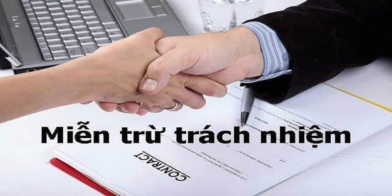 Tìm hiểu về các trường hợp nhà cái miễn trừ
